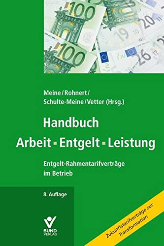 Imagen de archivo de Handbuch Arbeit - Entgelt -Leistung: Entgelt-Rahmentarifvertrge im Betrieb a la venta por Revaluation Books