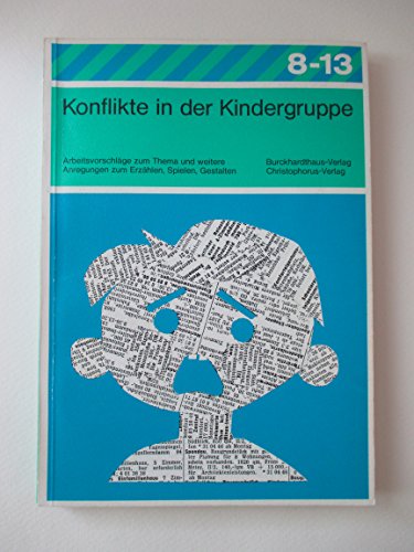 Stock image for Konflikte in der Kindergruppe. Arbeitsvorschlge zum Thema Konflikt und andere Anregungen zum Spielen, Erzhlen, Gestalten for sale by Versandantiquariat Felix Mcke