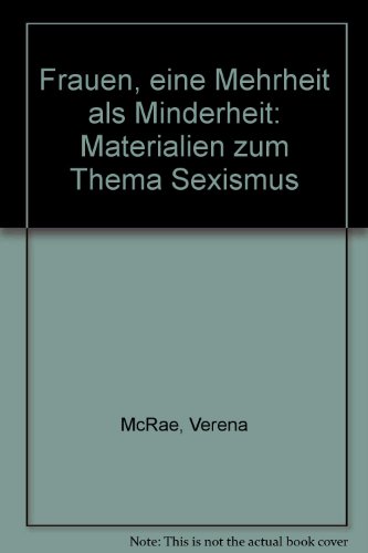 Frauen - eine Mehrheit als Minderheit. Materialien zum Thema Sexismus. Mit einer Einleitung von L...