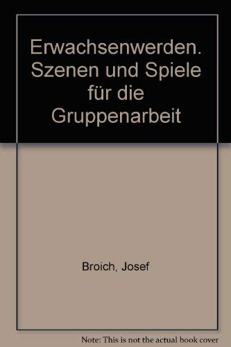 Beispielbild fr Erwachsenwerden. Szenen und Spiele fr die Gruppenarbeit zum Verkauf von Versandantiquariat Felix Mcke