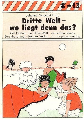 Stock image for Dritte Welt - Wo liegt denn das?. Mit Kindern die "Eine Welt" entdecken lernen for sale by Gerald Wollermann