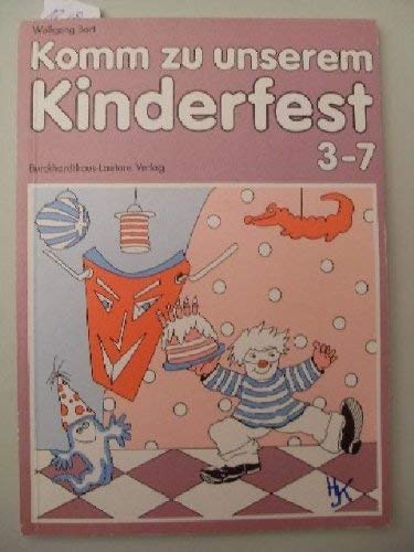 Stock image for Komm zu unserem Kinderfest. Spiel- Lern- Reihe 3-7 for sale by Antiquariat Armebooks