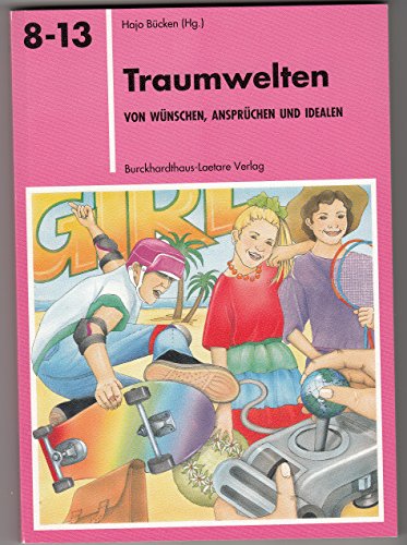 Stock image for Traumwelten. Von Wnschen, Ansprchen und Idealen for sale by Leserstrahl  (Preise inkl. MwSt.)