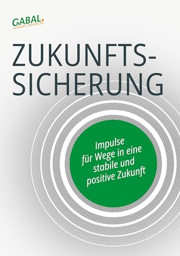 Beispielbild fr Zukunftssicherung: Impulse fr Wege in eine stabile und positive Zukunft zum Verkauf von Revaluation Books