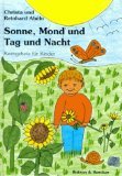 Sonne, Mond und Tag und Nacht - Reimgebete für Kinder ; Mit Illustrationen