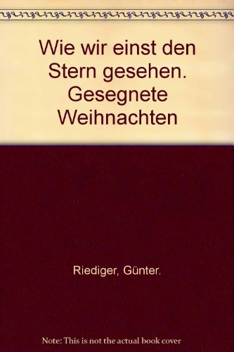 Wie wir einst den Stern gesehen. Gesegnete Weihnachten