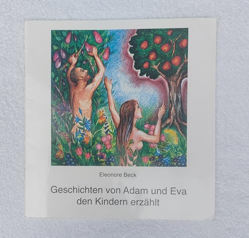 Imagen de archivo de Geschichten von Adam und Eva den Kindern erzhlt a la venta por medimops