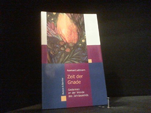 Zeit der Gnade: Gedanken an der Wende des Jahrtausends (SIGNIERTES EXEMPLAR) - Lettmann, Reinhard