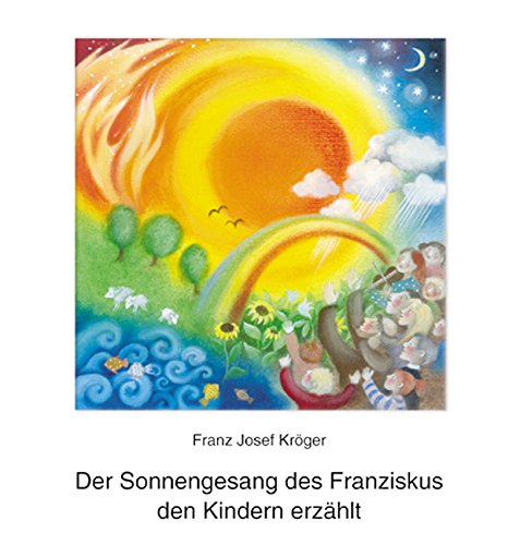 9783766604255: Der Sonnengesang des Franziskus den Kindern erzhlt.