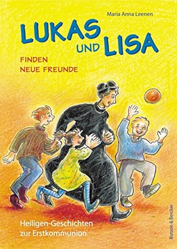 Imagen de archivo de Lukas und Lisa finden neue Freunde: Heiligen-Geschichten zur Erstkommunion a la venta por Der Bcher-Br