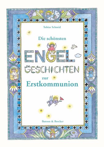 9783766604651: Die schnsten Engelgeschichten zur Erstkommunion.