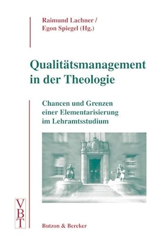 Beispielbild fr Qualittsmanagement in der Theologie. Chancen und Grenzen einer Elementarisierung im Lehramtsstudium. zum Verkauf von "Jos Fritz" Antiquariat Matthias Putze