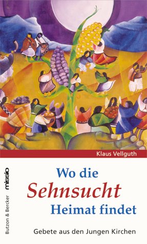 Stock image for Wo die Sehnsucht Heimat findet. Gebete aus den Jungen Kirchen for sale by Hylaila - Online-Antiquariat