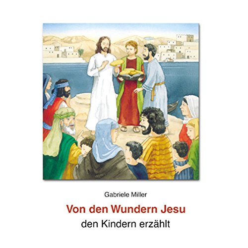 Beispielbild fr Von den Wundern Jesu den Kindern erzhlt zum Verkauf von medimops