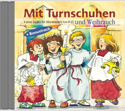 9783766605795: Mit Turnschuhen und Weihrauch: 4 neue Lieder fr Ministranten