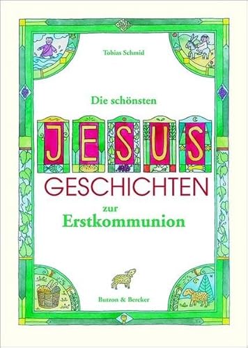 Stock image for Die sch nsten Jesus-Geschichten zur Erstkommunion [Hardcover] Schmid, Tobias and Tkotz-Brandt, Barbara for sale by tomsshop.eu