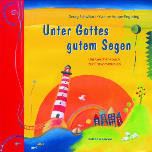 Stock image for Unter Gottes gutem Segen. Ein Geschenkbuch zur Erskommunion for sale by Leserstrahl  (Preise inkl. MwSt.)