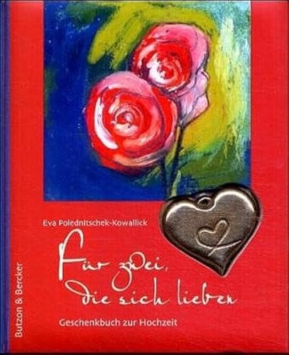 Stock image for Für zwei, die sich Lieben: Geschenkbuch zur Hochzeit Polednitschek-Kowallick, Eva for sale by tomsshop.eu