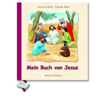 Beispielbild fr Mein Buch von Jesus. Reinhard Abeln/Gabriele Miller. Mit Ill. von Ingrid Kesper und Anne Ebert zum Verkauf von Antiquariat Buchhandel Daniel Viertel