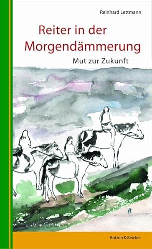 Reiter in der Morgendämmerung : Mut zur Zukunft.