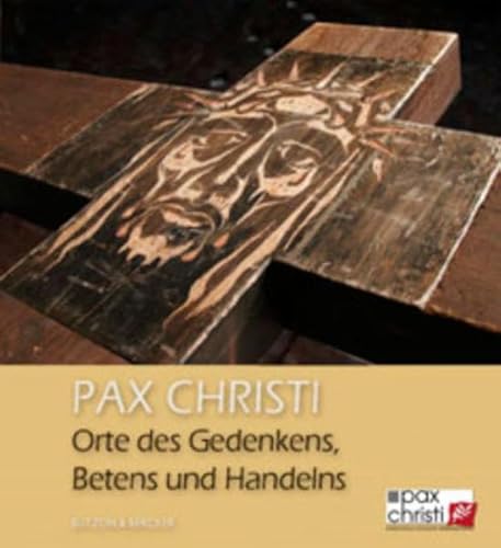 9783766608109: Pax Christi: Orte des Gedenkens, Betens und Handelns