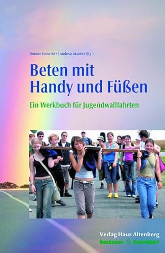 Beispielbild fr Beten mit Handy und Fssen: Werkbuch fr Jugendwallfahrten zum Verkauf von medimops