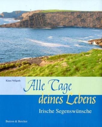 9783766608765: Alle Tage deines Lebens: Irische Segenswnsche