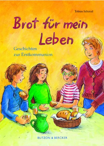 Stock image for Brot fr mein Leben: Geschichten zur Erstkommunion for sale by medimops
