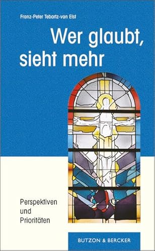 9783766609601: Wer glaubt, sieht mehr: Perspektiven und Prioritten