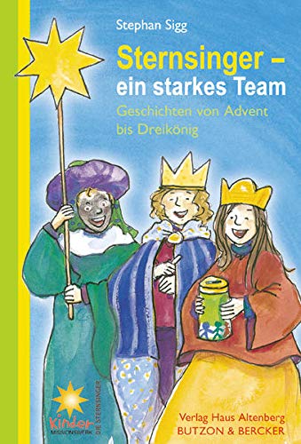 9783766609946: Sternsinger - Ein starkes Team: Geschichten von Advent bis Dreiknig