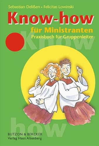 Know-how für Ministranten: Praxisbuch für Gruppenleiter - Sebastian Delißen