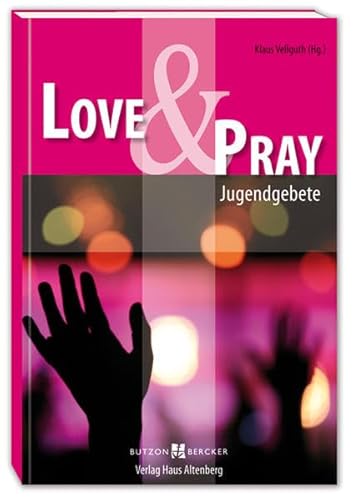 Beispielbild fr Love & Pray : Jugendgebete zum Verkauf von Buchpark
