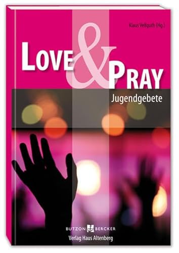 9783766614674: Love & Pray: Jugendgebete