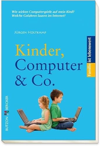 Beispielbild fr Kinder, Computer & Co: Familie ist lebenswert zum Verkauf von medimops