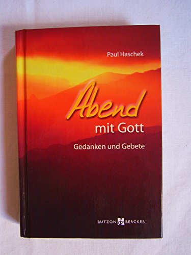 Abend mit Gott: Gedanken und Gebete (9783766614841) by Haschek, Paul