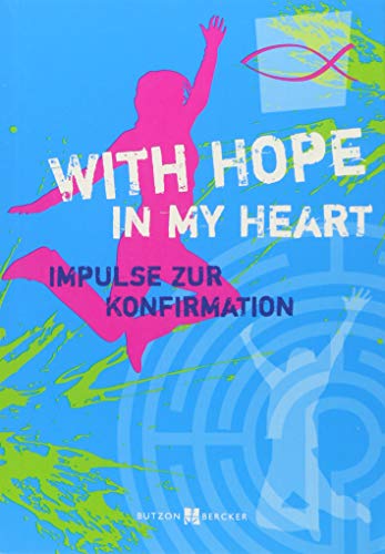 Beispielbild fr With Hope in my Heart: Impulse zur Konfirmation zum Verkauf von medimops