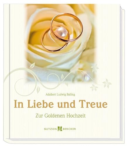 Stock image for In Liebe und Treue: Zur Goldenen Hochzeit for sale by medimops