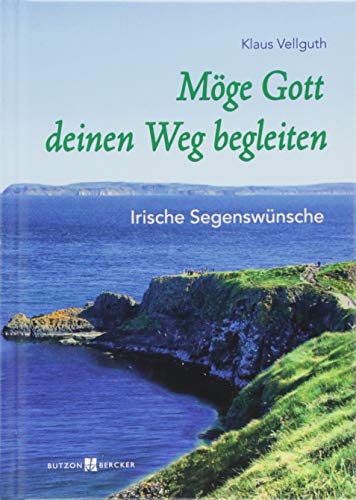 Beispielbild fr Mge Gott deinen Weg begleiten: Irische Segenswnsche zum Verkauf von medimops