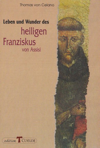 Leben und Wunder des heiligen Franziskus von Assisi. (9783766620149) by Thomas Von Celano; Grau, Engelbert