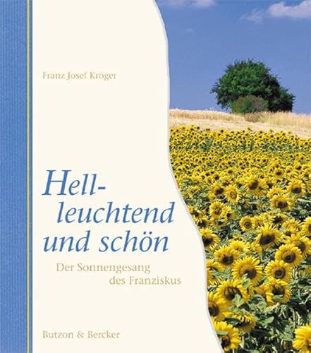 Imagen de archivo de Helleuchtend und schn : der Sonnengesang des Franziskus. a la venta por Antiquariat Buchhandel Daniel Viertel