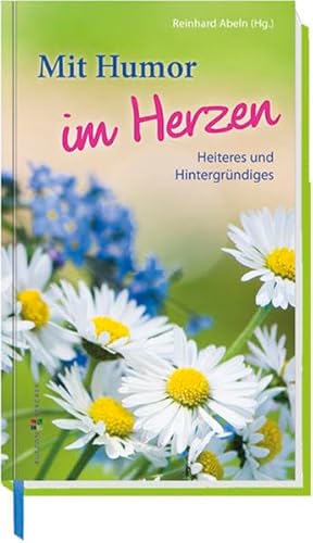 9783766621351: Mit Humor im Herzen: Heiteres und Hintergrndiges