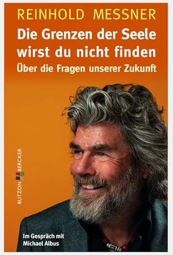 Beispielbild fr Die Grenzen der Seele wirst du nicht finden: ber die Fragen unserer Zukunft zum Verkauf von medimops