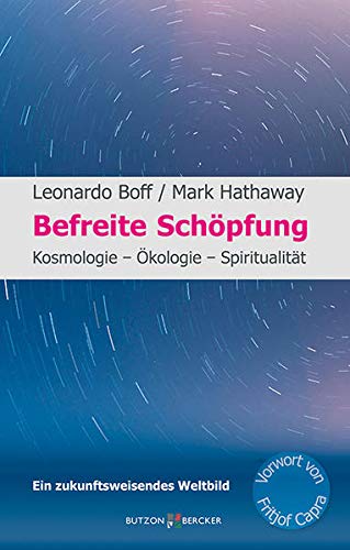 Stock image for Befreite Schöpfung: Kosmologie - Ökologie - Spiritualität for sale by GF Books, Inc.