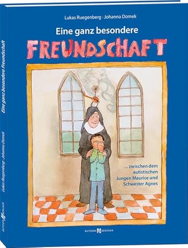 Beispielbild fr Eine ganz besondere Freundschaft: ? zwischen dem autistischen Jungen Maurice und Schwester Agnes zum Verkauf von medimops