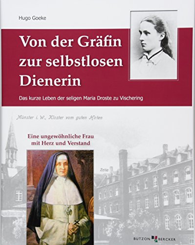 9783766624901: Von der Grfin zur selbstlosen Dienerin: Das kurze Leben der seligen Maria Droste zu Vischering