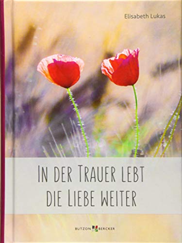 Beispielbild fr In der Trauer lebt die Liebe weiter -Language: german zum Verkauf von GreatBookPrices