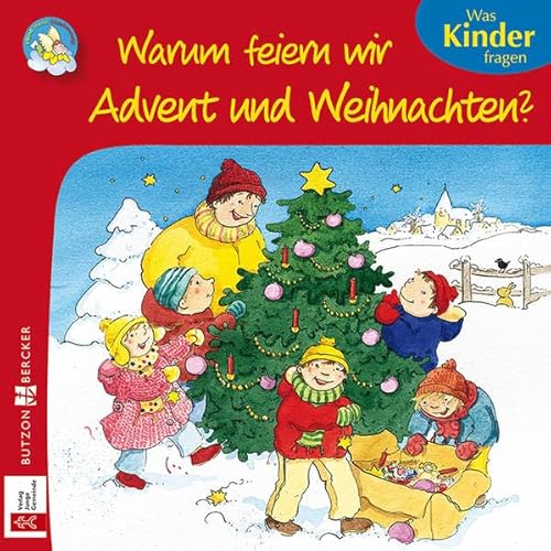 Beispielbild fr Warum feiern wir Advent und Weihnachten?: Was Kinder fragen zum Verkauf von medimops