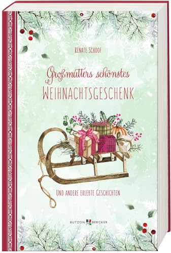 Beispielbild fr Gromutters schnstes Weihnachtsgeschenk: und andere erlebte Geschichten (Weihnachten 2022 - Erwachsene) zum Verkauf von medimops