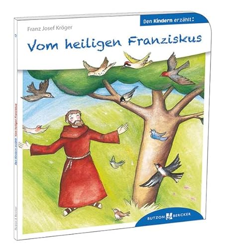 Imagen de archivo de Vom heiligen Franziskus den Kindern erzhlt: Den Kindern erzhlt/erklrt 13 a la venta por medimops