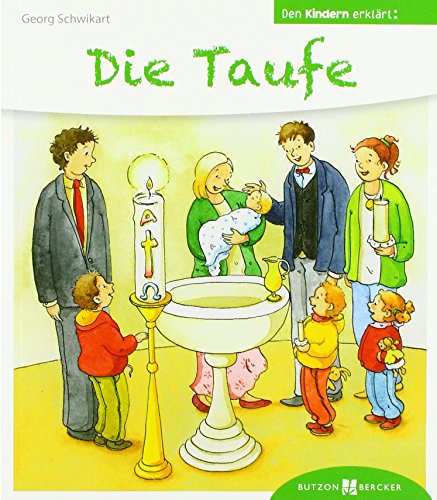 Stock image for Die Taufe den Kindern erklrt -Language: german for sale by GreatBookPrices